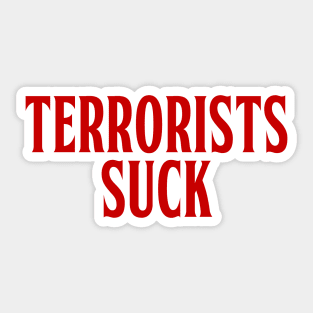 TERRORISTS SUCK Sticker